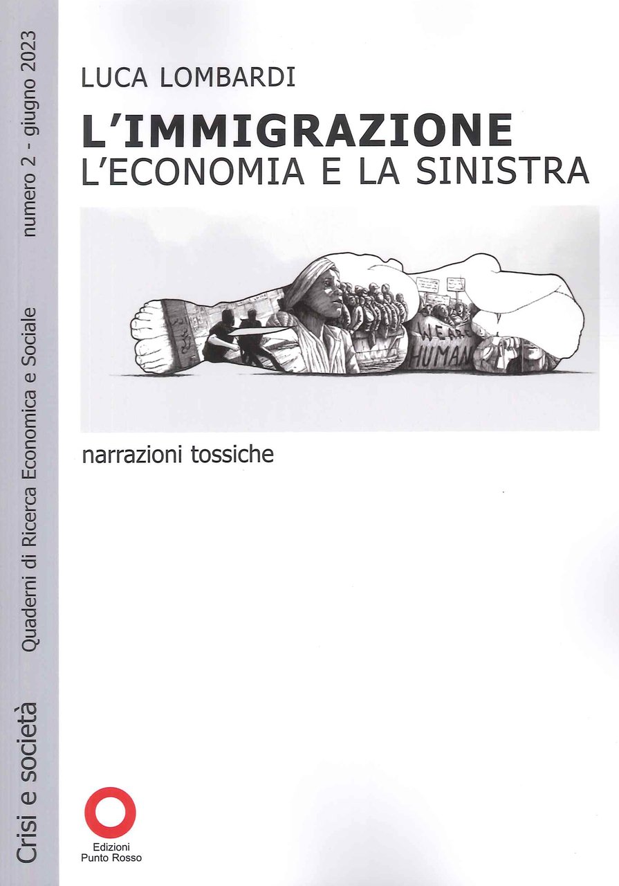 L'immigrazione. L'economia e la la sinistra. Narrazioni tossiche