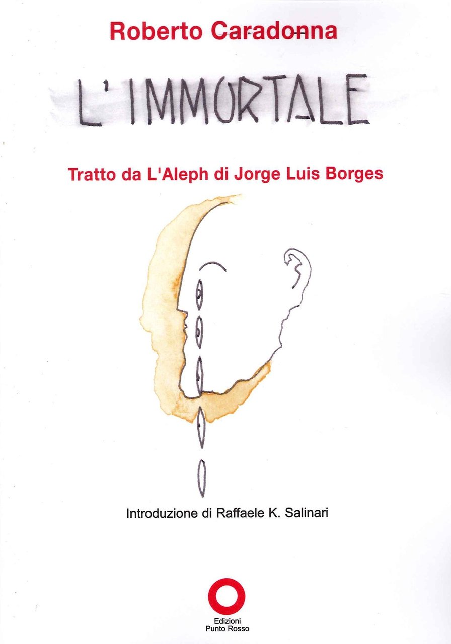 L'immortale. Tratto da l'Aleph di Jorge Luis Borges, Milano, Punto …