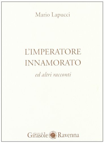 L'imperatore innamorato, Ravenna, Edizioni del Girasole, 2003 | Immagine principale