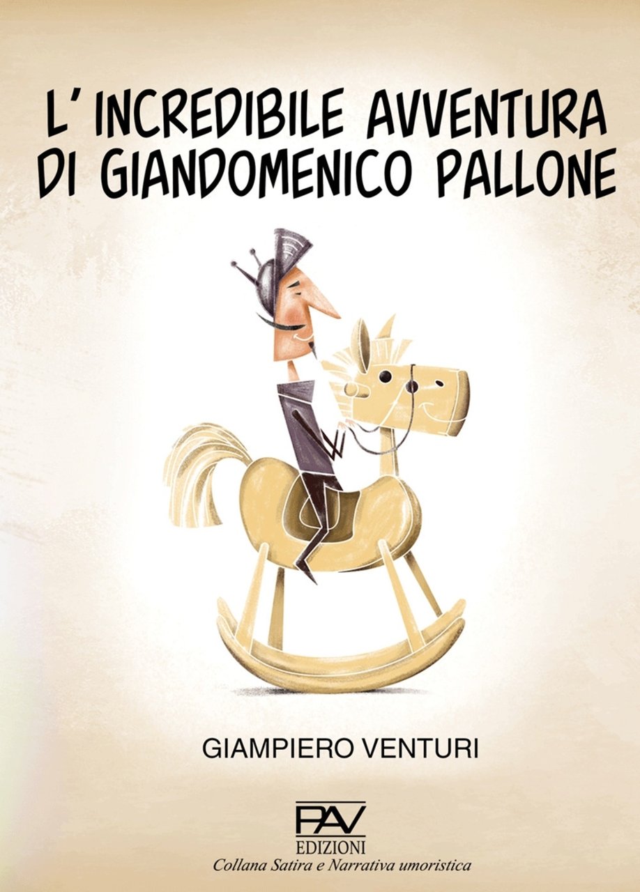 L'incredibile avventura di Giandomenico Pallone, Pomezia, Pav Edizioni, 2021