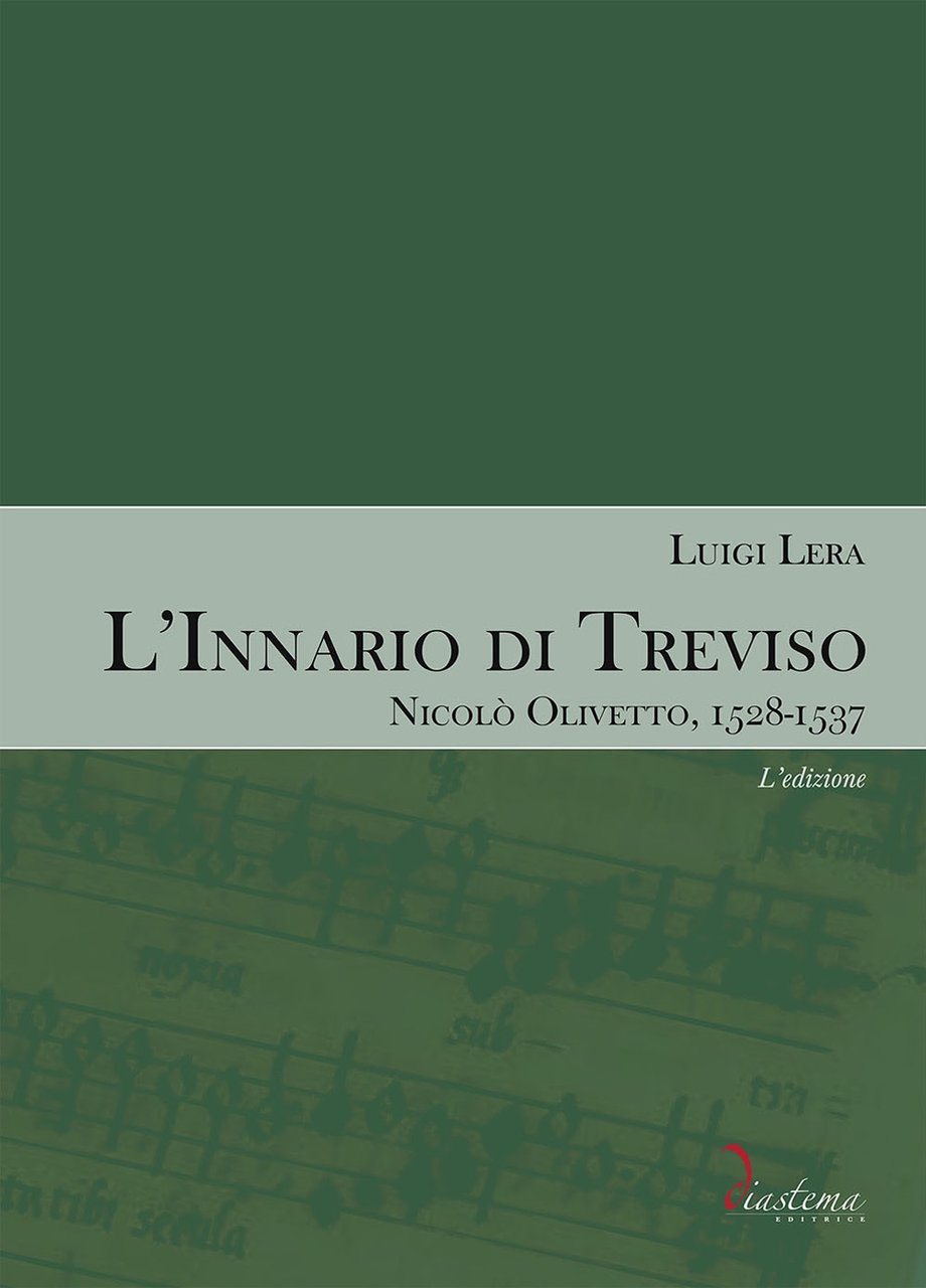 L'Innario di Treviso. volume 1: L'edizione