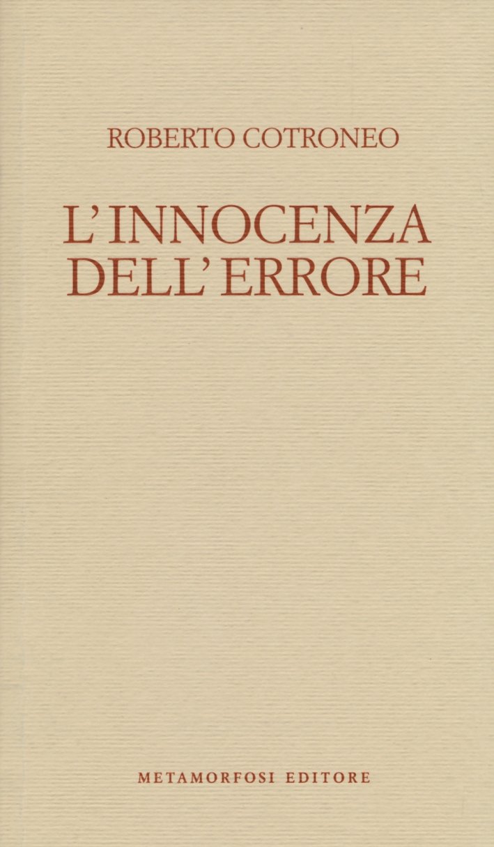 L'Innocenza dell'Errore, Milano, Metamorfosi Editore, 2014