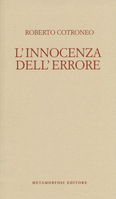 L'Innocenza dell'Errore, Milano, Metamorfosi Editore, 2014