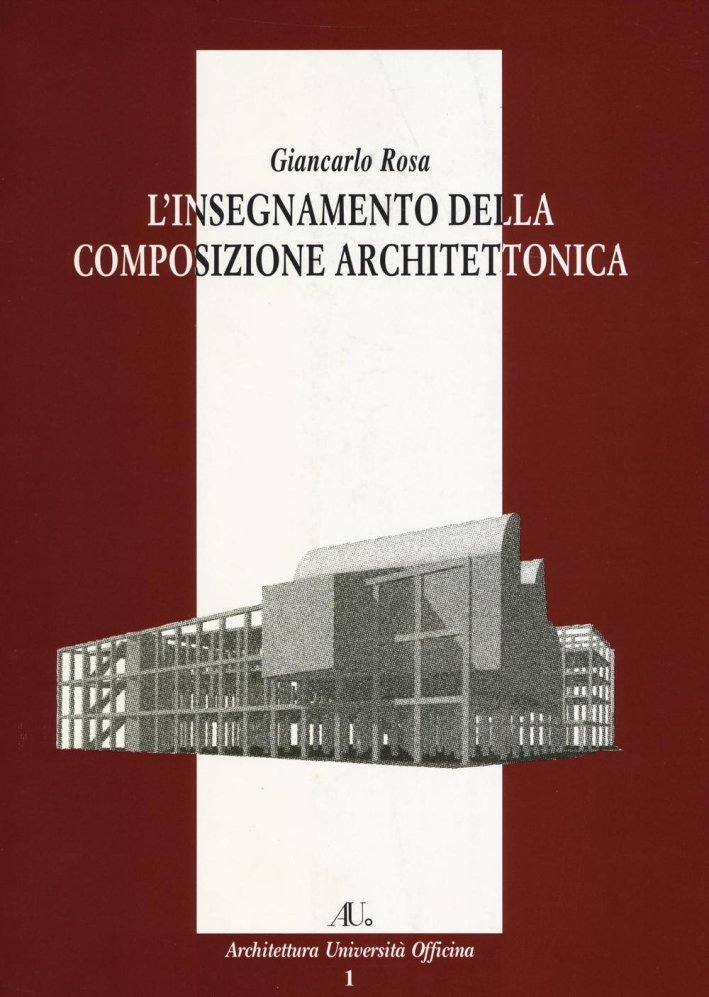 L'insegnamento della composizione architettonica, Roma, Officina Edizioni, 1998