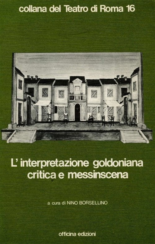 L'interpretazione goldoniana critica e messinscena, Roma, Officina Edizioni, 1982