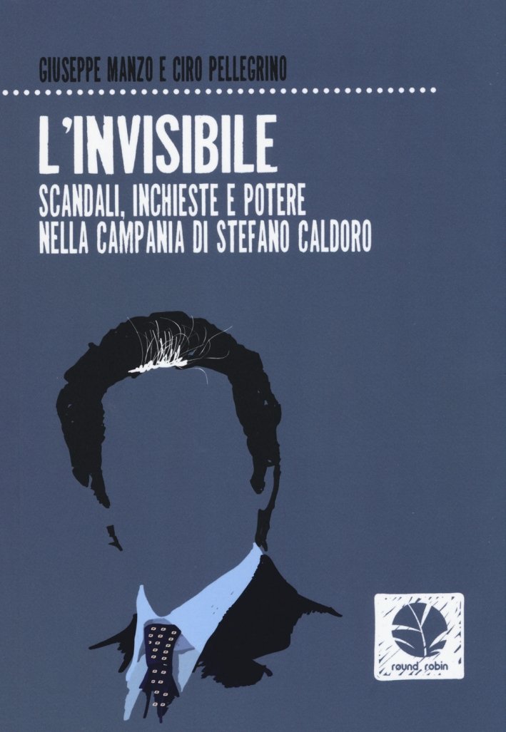 L'invisibile. Scandali, inchieste e potere nella Campania di Stefano Caldoro, … | Immagine principale