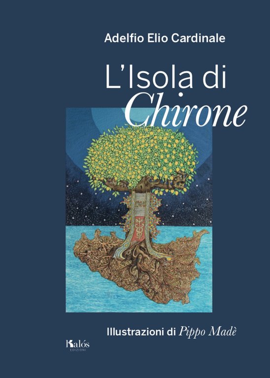 L'isola di Chirone, Palermo, Gruppo Editoriale Kalos, 2018
