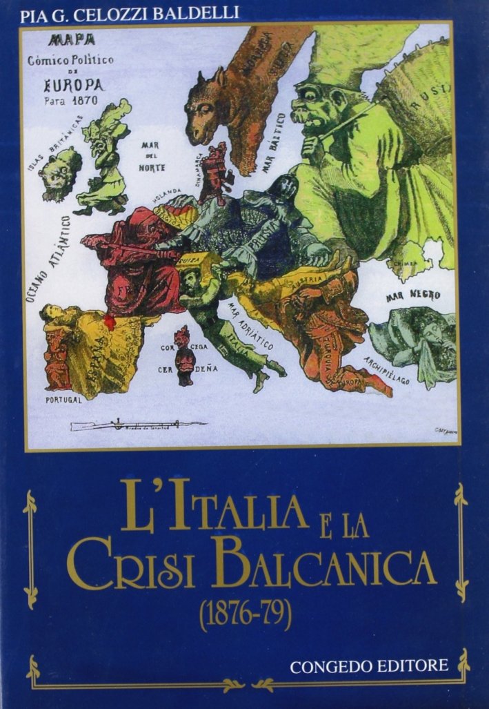 L'Italia e la Crisi Balcanica (1876-79), Galatina, Congedo Editore, 2000
