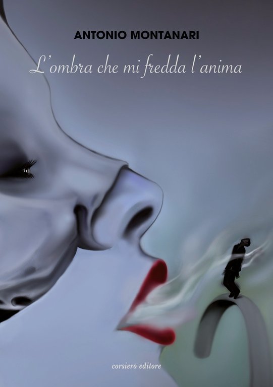 L'ombra che mi fredda l'anima, Reggio Emilia, Corsiero Editore, 2021