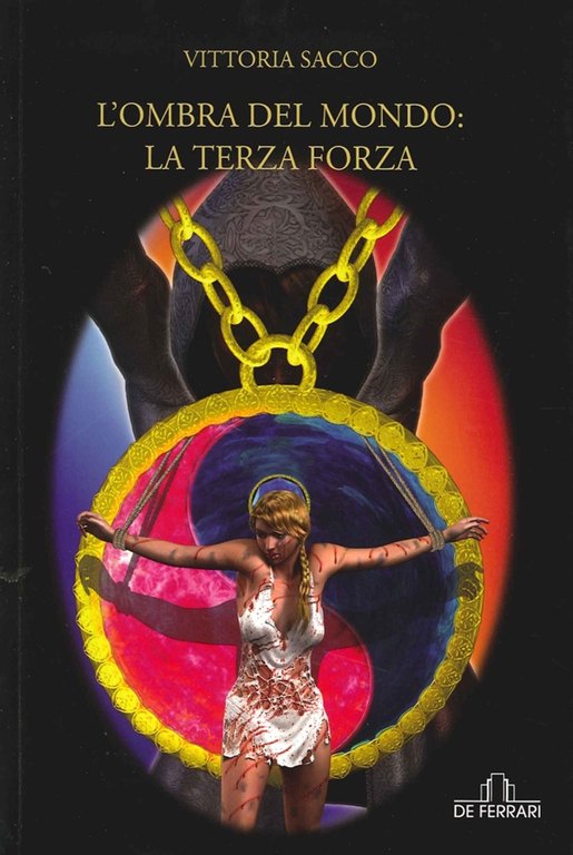 L'Ombra del Mondo: la Terza Forza, Genova, De Ferrari Editore, 2014