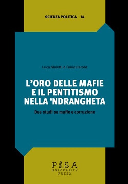 L'oro delle mafie e il pentitismo nella 'ndrangheta. Due studi …