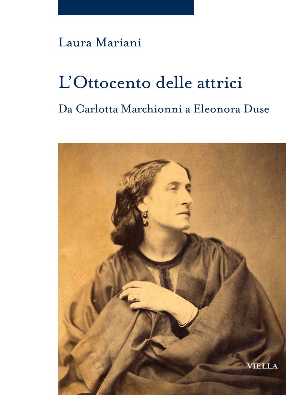 L'ottocento delle attrici da Carlotta Marchionni