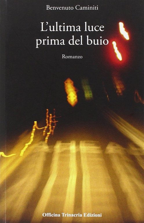 L'ultima luce prima del buio, Palermo, Salvatore Insenga Editore, 2013