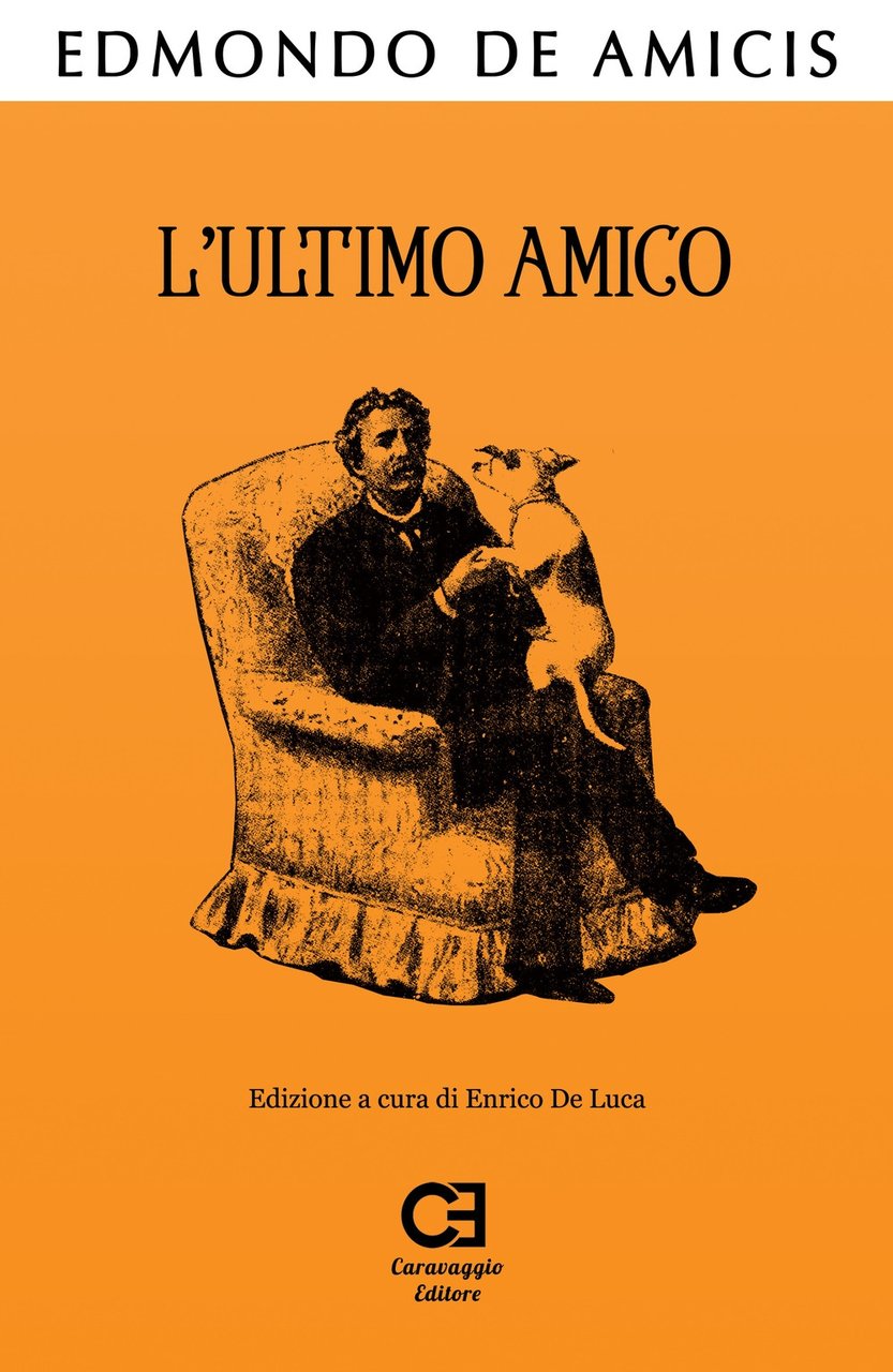 L'Ultimo Amico. Edizione integrale e annotata, Vasto, Caravaggio Editore, 2019