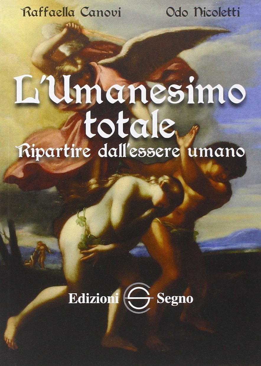 L'umanesimo totale. Ripartire dall'essere umano, Tavagnacco, Edizioni Segno, 2014 | Immagine principale