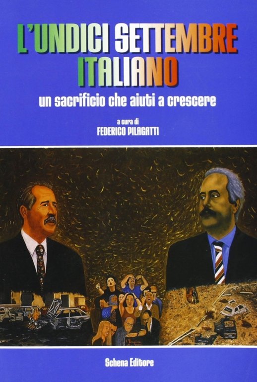 L'undici settembre italiano. Un sacrificio che aiuti a crescere, Fasano, Schena Editore, 2003