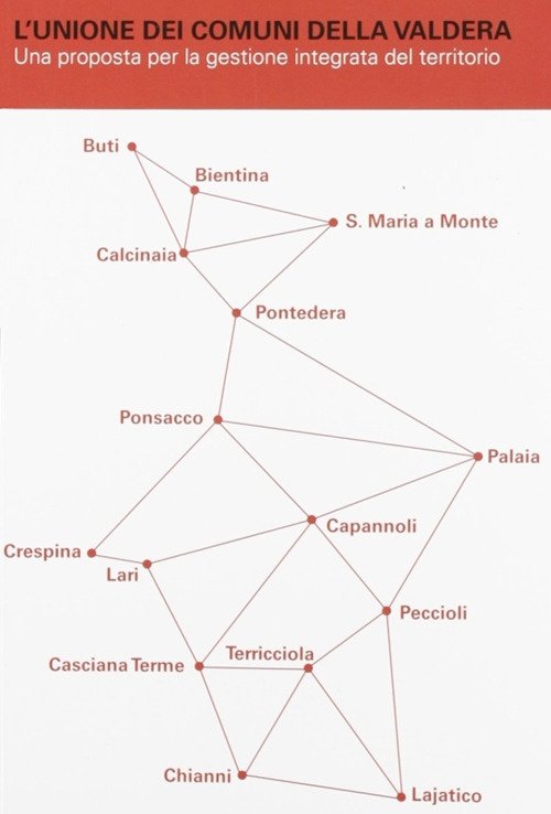 L'unione dei comuni della Valdera. Una proposta per la gestione …
