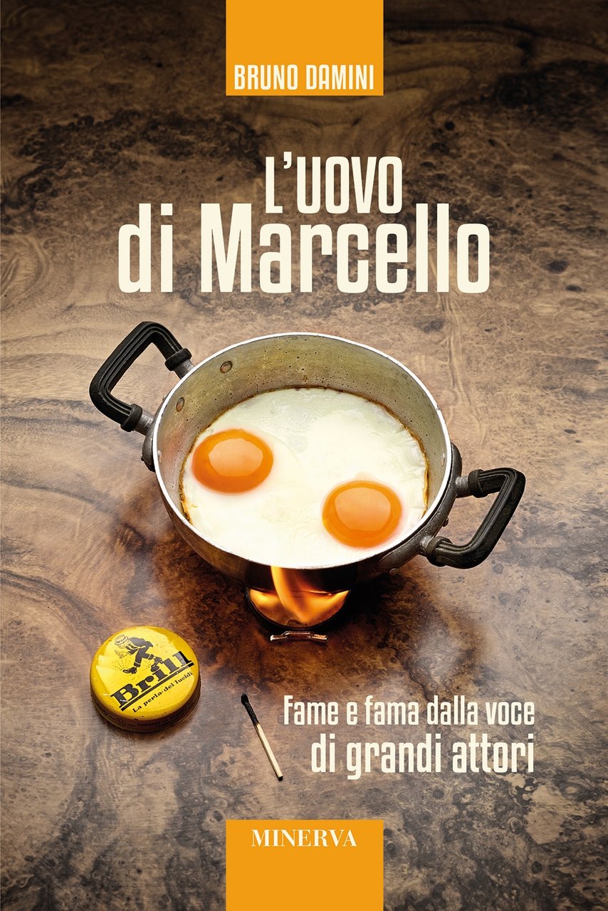 L'uovo di Marcello. Fame e fama dalla voce di grandi …