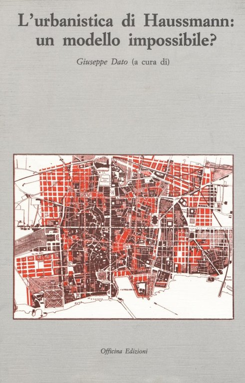 L'Urbanistica di Haussmann: un Modello Impossibile?, Roma, Officina Edizioni, 1995
