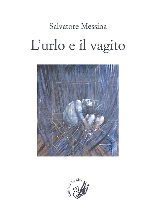 L'urlo e il vagito, Palermo, Progetto editoriale Sintagma, 2016