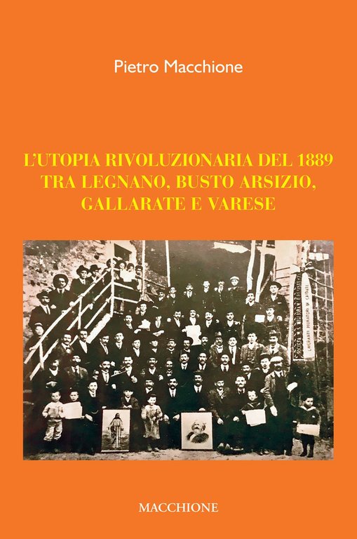 L'utopia rivoluzionaria del 1889. Tra Legnano, Busto Arsizio, Gallarate e Varese