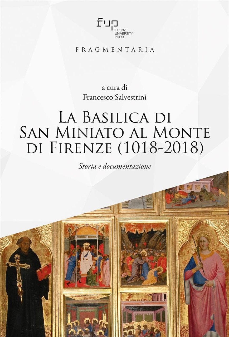 La Basilica di San Miniato al Monte di Firenze (1018-2018), …