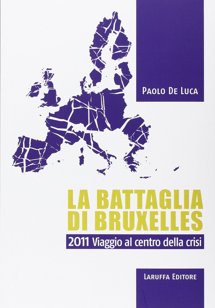 La battaglia di Bruxelles. 2011 viaggio al centro della crisi, …