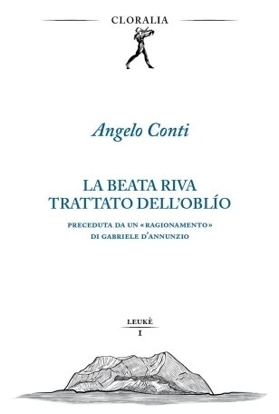 La beata riva. Trattato dell'oblío Preceduta da un «Ragionamento» di …