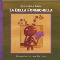 La bella Formichella, Roma, Edizioni Associate Editrice Internazionale, 2008