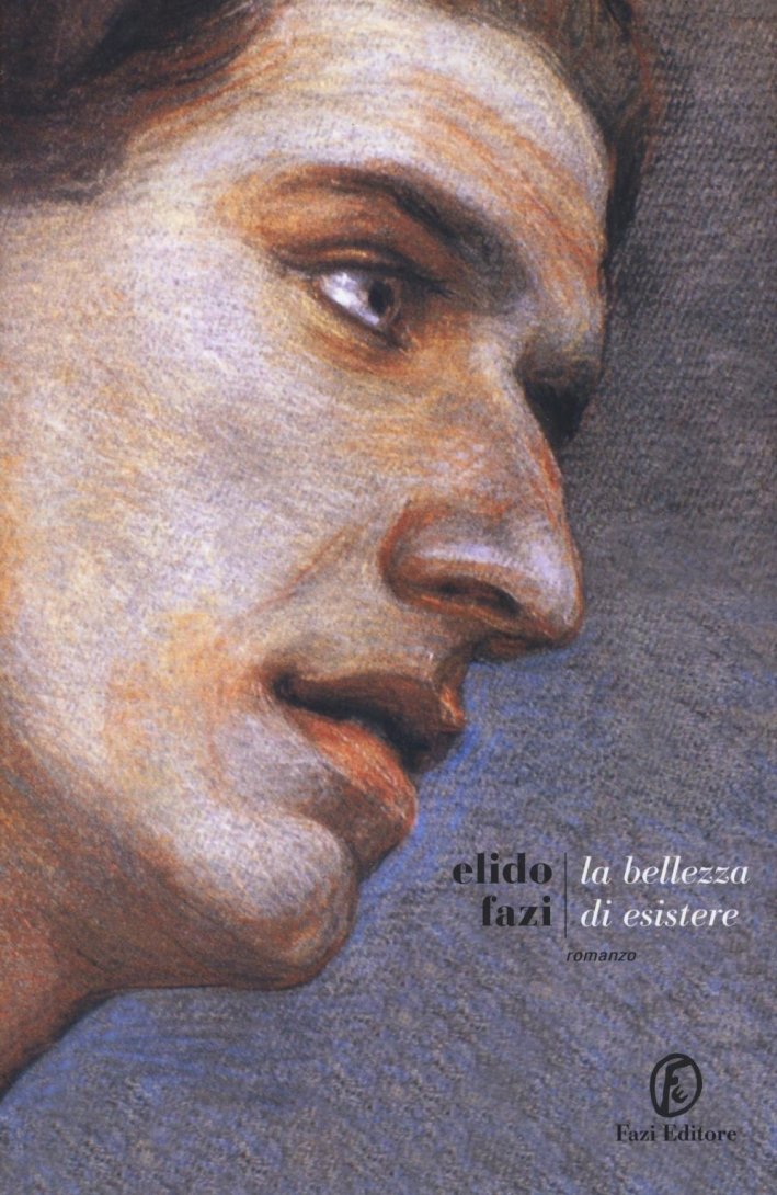 La bellezza di esistere, Roma, Fazi Editore, 2016 | Immagine principale