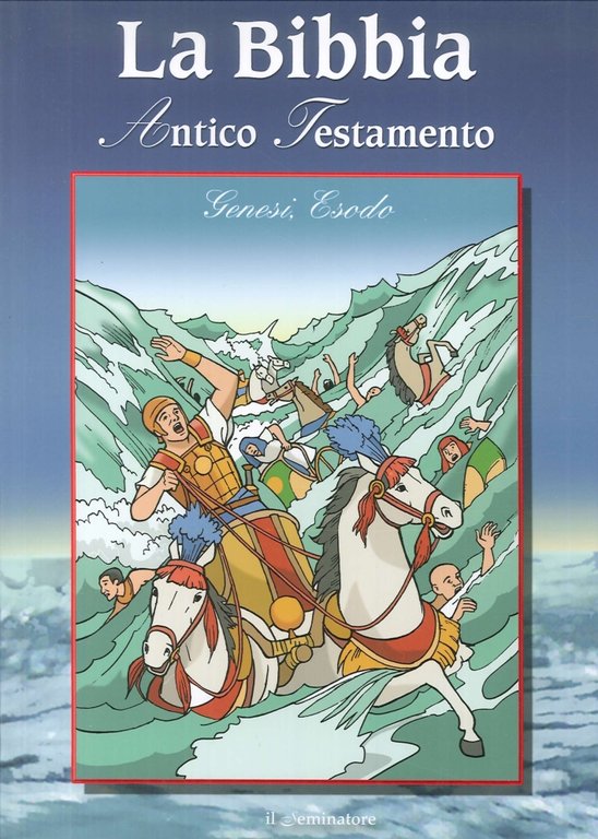 La Bibbia. Antico Testamento. Genesi, Esodo, Milano, II Seminatore, 2010
