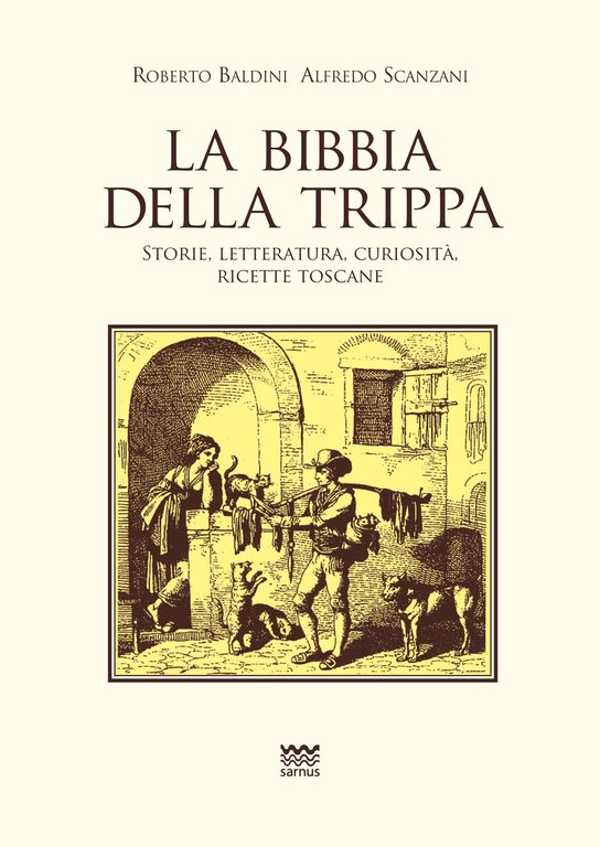 La Bibbia della Trippa. Ricette, storie e curiosità sulle frattaglie