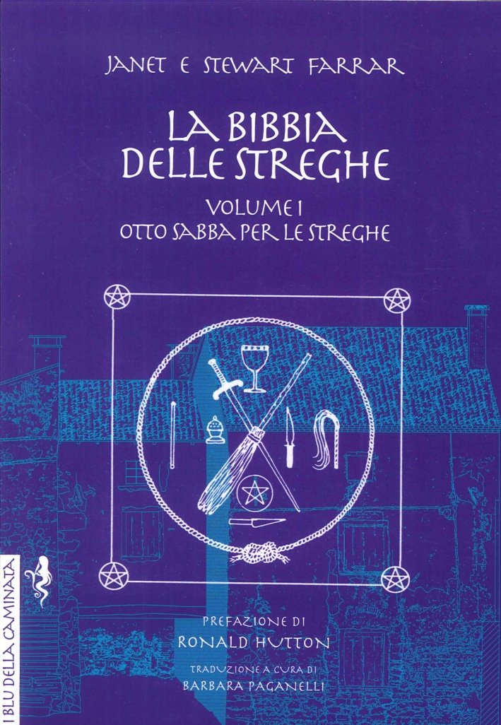 La Bibbia delle Streghe. Il Manuale Completo delle Streghe. Vol. …