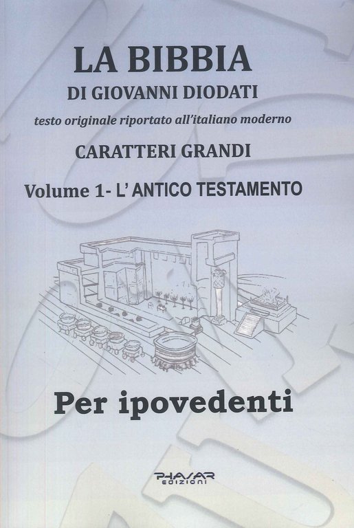 La Bibbia di Giovanni Diodati. Testo Originale riportato all'Italiano moderno. Volume 1 - L'antico Testamento Ediz. CAA
