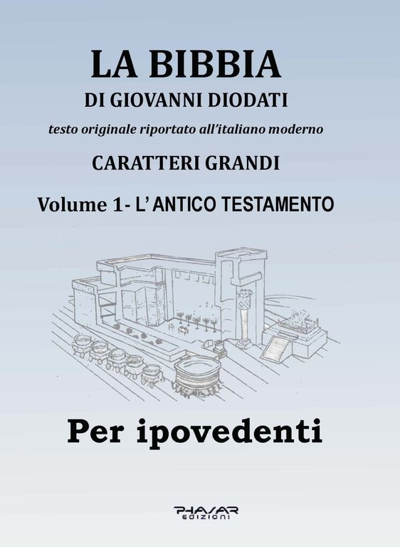 La Bibbia di Giovanni Diodati. Testo Originale riportato all'Italiano moderno. …