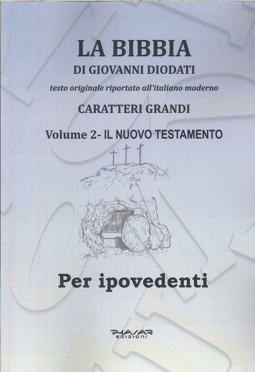 La Bibbia di Giovanni Diodati. Testo Originale riportato all'Italiano Moderno. …