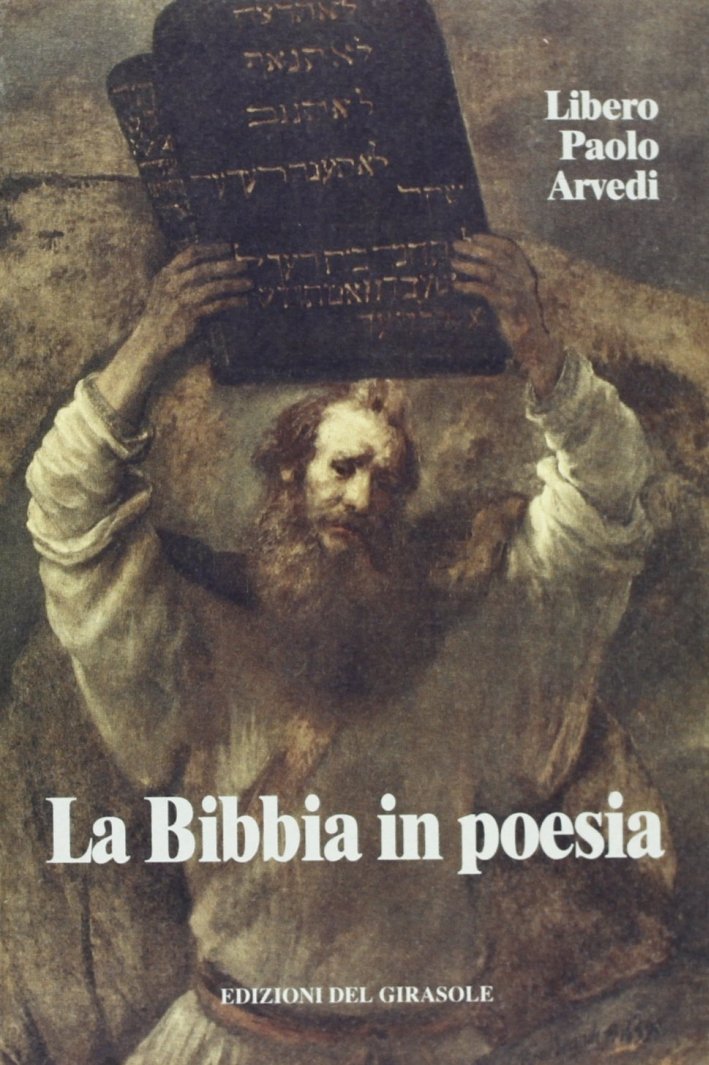 La Bibbia in poesia, Ravenna, Edizioni del Girasole, 1995