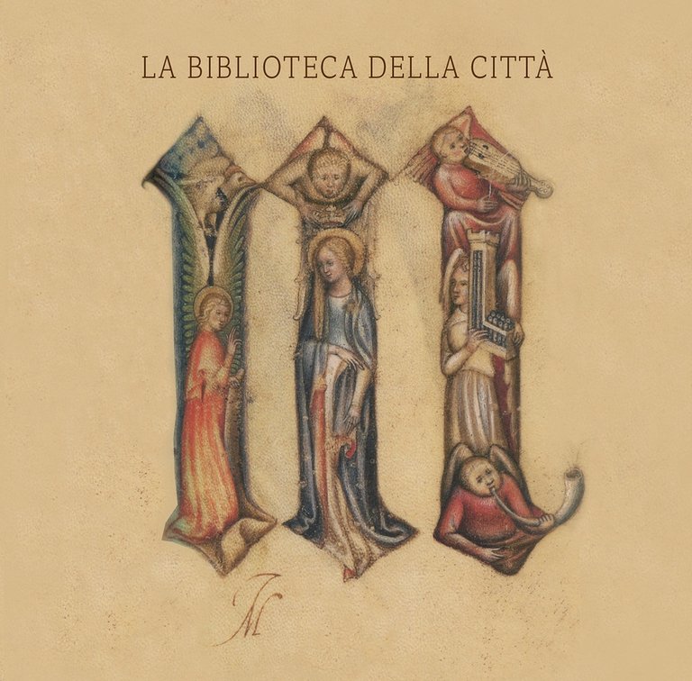 La Biblioteca della Città. Storia e patrimonio della Biblioteca Civica Angelo Mai di Bergamo.
