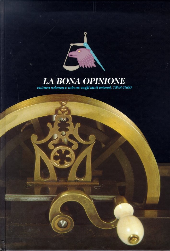 La bona opinione. Cultura, scienza e misure negli Stati estensi … | Immagine principale