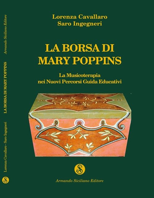 La borsa di Mary Poppins. La musicoterapia nei nuovi percorsi. …