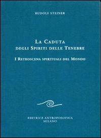 La caduta degli spiriti delle tenebre. I retroscena spirituali del …