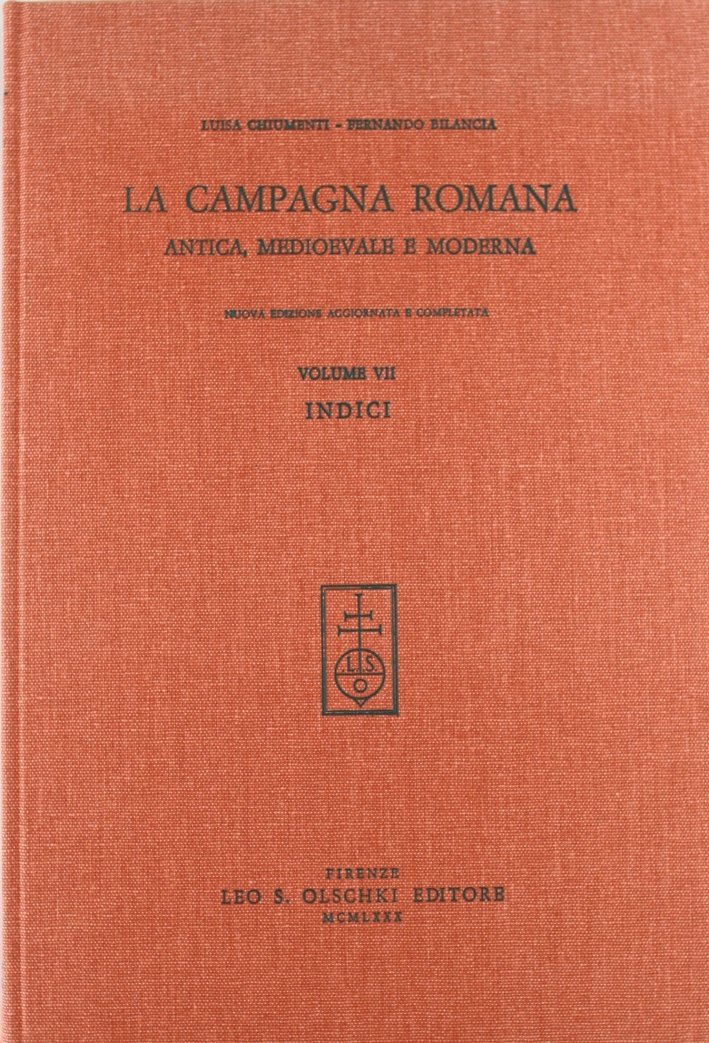 La campagna romana antica, medioevale e moderna. Vol. 7: Indici