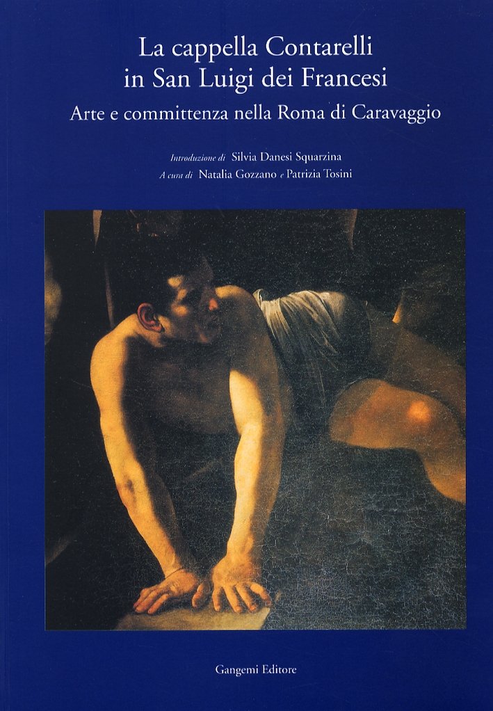 La cappella Contarelli in San Luigi dei Francesi. Arte e …