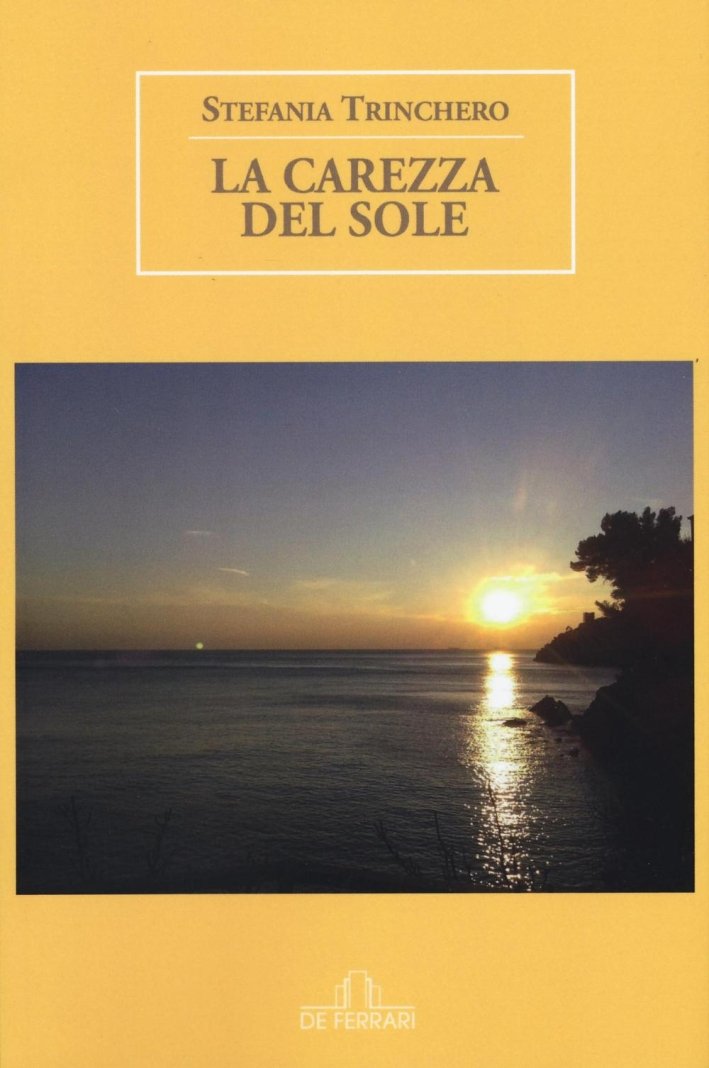 La Carezza del Sole, Genova, De Ferrari Comunicazione, 2016