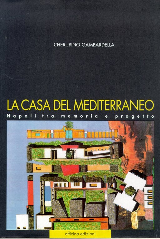 La casa del Mediterraneo. Napoli tra Memoria e Progetto, Roma, …