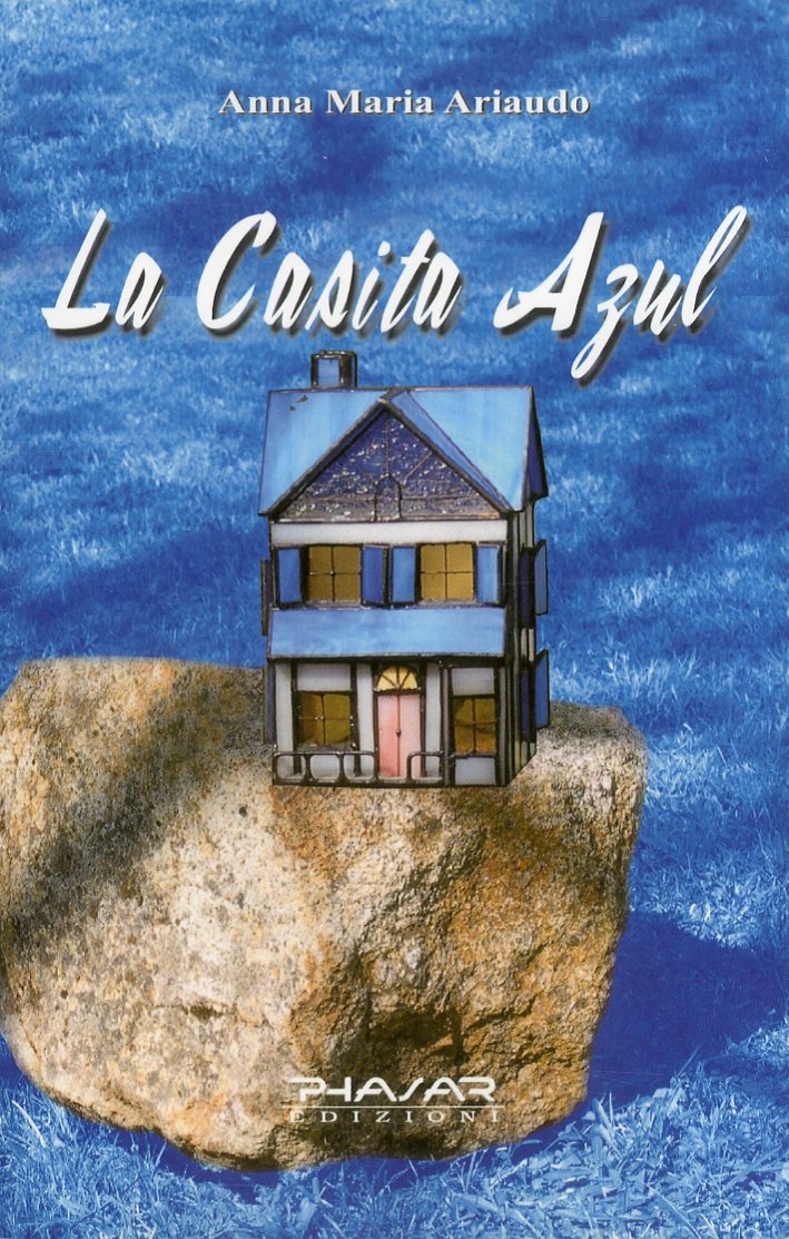 La casita azul. Ediz. italiana, Firenze, Phasar Edizioni, 2011