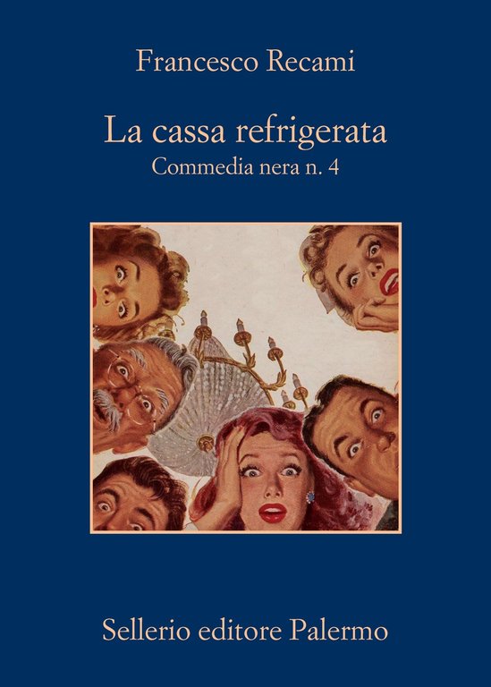 La cassa refrigerata. Commedia nera n. 4, Palermo, Enzo Sellerio editore, 2020