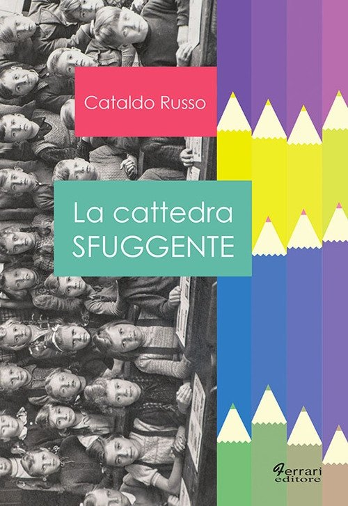 La Cattedra Sfuggente, Rossano, Ferrari Editore, 2018