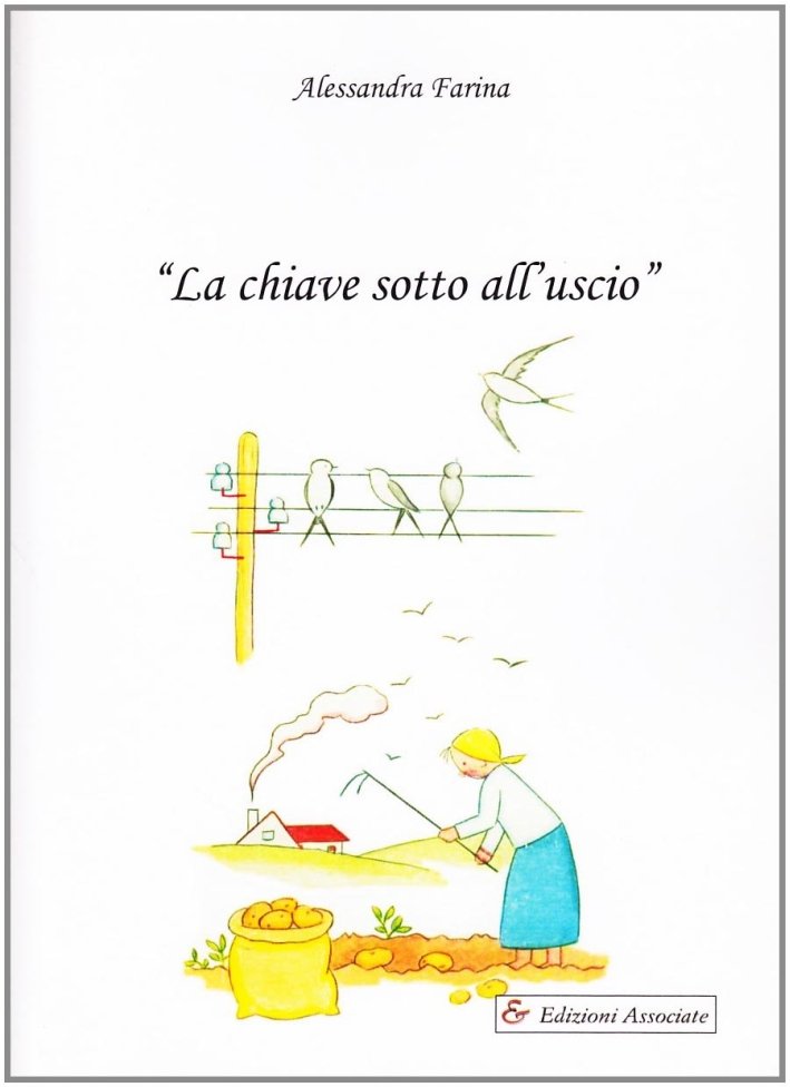 La chiave sotto l'uscio, Roma, Edizioni Associate Editrice Internazionale, 2010