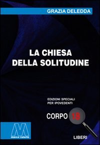 La chiesa della solitudine. Ediz. per ipovedenti, Cercenasco, Marco Valerio, …